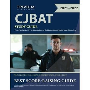 CJBAT Study Guide: Exam Prep Book with Practice Questions for the Florida Crimin